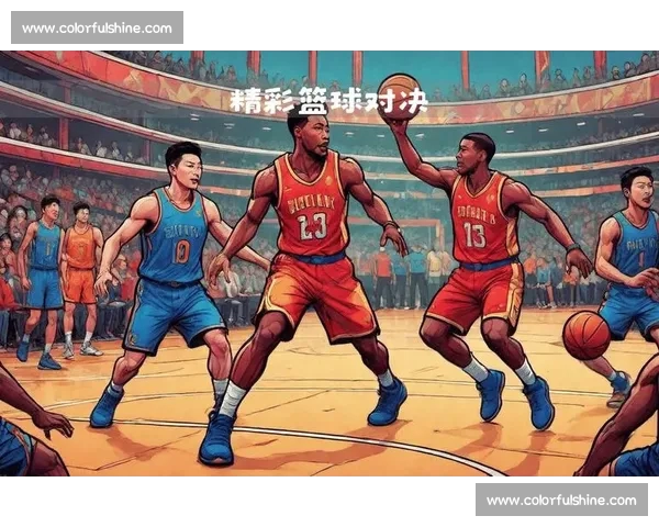 高清篮球直播全程无延迟精彩呈现尽享每一场激烈对决 - 副本 (37) - 副本 - 副本 - 副本